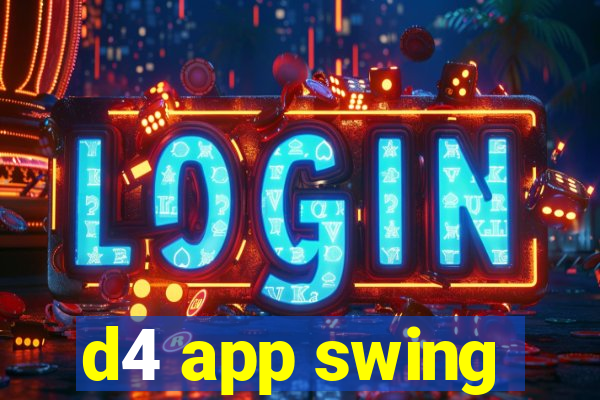 d4 app swing